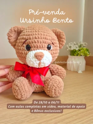 Pré-venda Ursinho Bento - Leia a descrição com atenção!